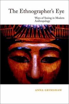 Paperback The Ethnographer's Eye: Ways of Seeing in Anthropology Book