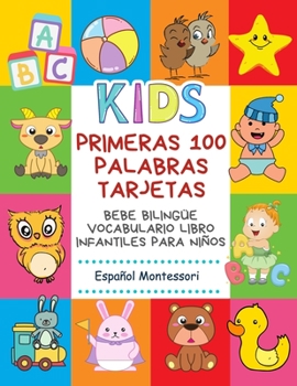 Primeras 100 Palabras Tarjetas Bebe Bilingüe Vocabulario Libro Infantiles Para Niños Español Montessori: Aprender bilingüe diccionario básico alfabeto