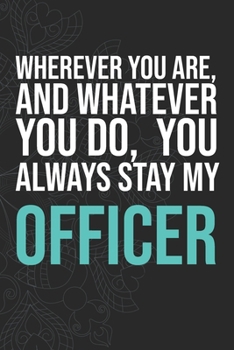 Paperback Wherever you are, And whatever you do, You always Stay My Officer Book