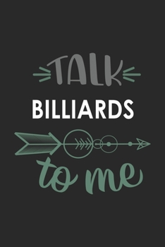 Talk BILLIARDS To Me Cute  BILLIARDS Lovers BILLIARDS OBSESSION Notebook A beautiful: Lined Notebook / Journal Gift, , 120 Pages, 6 x 9 inches , ... Lover, Personalized Journal, Customized Journ