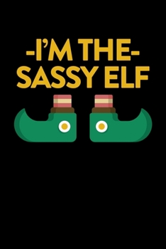 Paperback I'm The Sassy Elf: College Ruled Lined Writing Notebook Journal, 6x9, 120 Pages Book