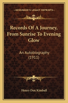 Paperback Records Of A Journey, From Sunrise To Evening Glow: An Autobiography (1911) Book