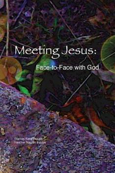 Paperback Meeting Jesus: Face-to-Face with God Book