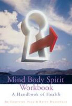 Paperback Mind Body Spirit Workbook: A Handbook of Health Book