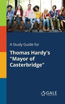 Paperback A Study Guide for Thomas Hardy's "Mayor of Casterbridge" Book