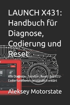 Paperback Launch X431: Handbuch für Diagnose, Codierung und Reset: Alle Diagnose-, Service-, Reset- und ECU-Codierfunktionen verständlich erklärt [German] Book