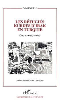 Paperback Réfugies Kurdes d'Irak En Turquie: Gaz, exodes, camps [French] Book