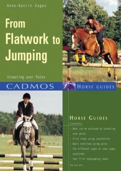 From Flatwork to Jumping: Schooling Over Poles - Book  of the Cadmos Pferdewissen