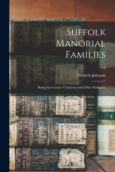 Paperback Suffolk Manorial Families: Being the County Visitations and Other Pedigrees; v.2 Book
