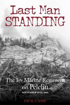 Hardcover Last Man Standing: The 1st Marine Regiment on Peleliu, September 15-21, 1944 Book