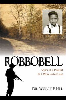 Paperback Robbobell: Scars of a Painful But Wonderful Past Book