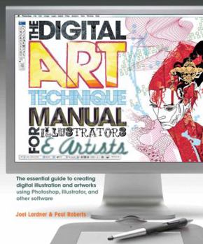 Paperback The Digital Art Technique Manual for Illustrators & Artists: The Essential Guide to Creating Digital Illustration and Artworks Using Photoshop, Illust Book