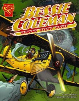 Bessie Coleman: Daring Stunt Pilot (Graphic Biographies) - Book  of the Graphic Library: Graphic Biographies