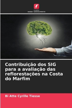 Contribuição dos SIG para a avaliação das reflorestações na Costa do Marfim (Portuguese Edition)