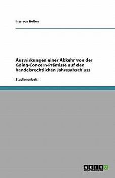 Paperback Auswirkungen einer Abkehr von der Going-Concern-Prämisse auf den handelsrechtlichen Jahresabschluss [German] Book