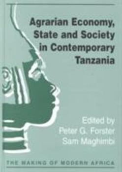 Hardcover Agrarian Economy, State and Society in Contemporary Tanzania Book