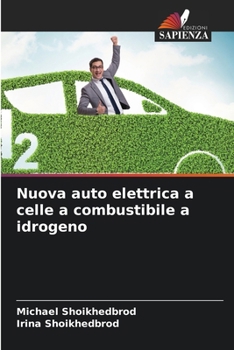 Nuova auto elettrica a celle a combustibile a idrogeno (Italian Edition)