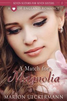A Match for Magnolia - Book #1 of the Seven Suitors for Seven Sisters