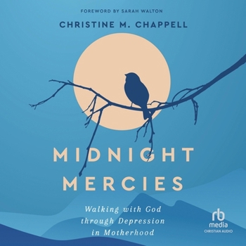 Audio CD Midnight Mercies: Walking with God Through Depression in Motherhood Book