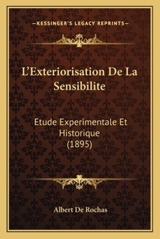 Paperback L'Exteriorisation De La Sensibilite: Etude Experimentale Et Historique (1895) [French] Book