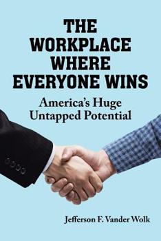 Paperback The Workplace Where Everyone Wins Book
