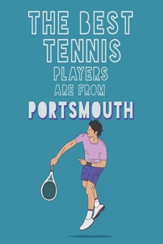 Paperback The Best Tennis Players are from Portsmouth journal: 6*9 Lined Diary Notebook, Journal or Planner and Gift with 120 pages Book