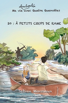 Paperback À petits coups de rame: Ma vie chamboulée avec Quatre Quenottes [French] Book
