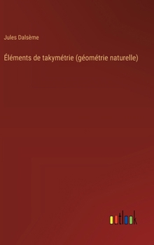 Hardcover Éléments de takymétrie (géométrie naturelle) [French] Book