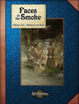 faces in the smoke volume 2: shadows and steel - Book  of the Victoriana RPG 2nd Edition