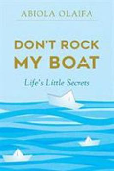 Paperback Don't Rock My Boat: Life's Little Secrets Book