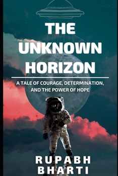 Paperback The Unknown Horizon: A tale of courage, determination, and the power of hope Book
