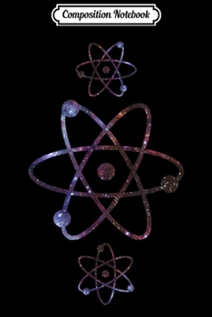 Composition Notebook: Atom Sign 3 Space Graphic Chemist  Journal/Notebook Blank Lined Ruled 6x9 100 Pages