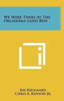 Hardcover We Were There At The Oklahoma Land Run Book