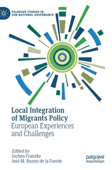 Hardcover Local Integration of Migrants Policy: European Experiences and Challenges Book