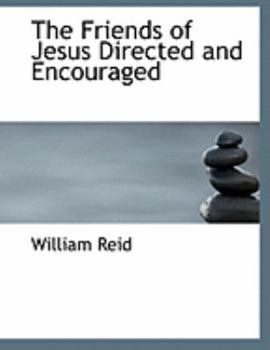 Paperback The Friends of Jesus Directed and Encouraged [Large Print] Book