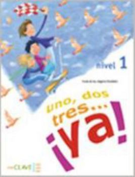 Paperback Uno, dos, tres...¡Ya! 1 - Libro del alumno + audio descargable (Spanish Edition) [Spanish] Book
