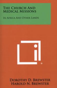 The Church and Medical Missions: In Africa and Other Lands