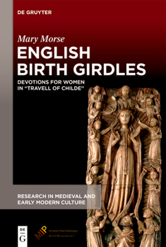 Hardcover English Birth Girdles: Devotions for Women in "Travell of Childe" Book