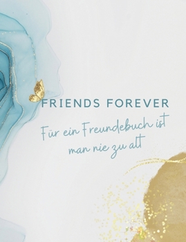 Paperback Friends forever: Man ist nie zu alt für ein cooles Freundebuch [German] Book