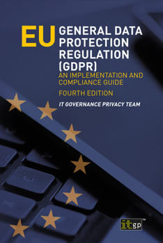 Paperback EU General Data Protection Regulation (GDPR): An implementation and compliance guide Book