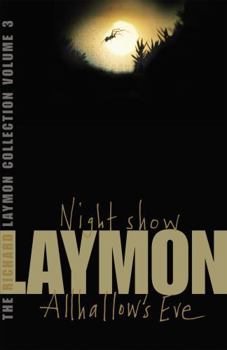 The Richard Laymon Collection: "Night Show"AND "Allhallow's Eve" v. 3 - Book #3 of the Richard Laymon Collection