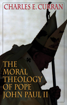 Hardcover The Moral Theology of Pope John Paul II Book