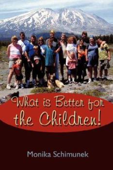 Paperback What is Better for the Children! Book