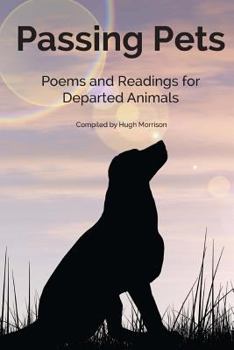 Paperback Passing Pets: Poems and Readings for Departed Animals Book