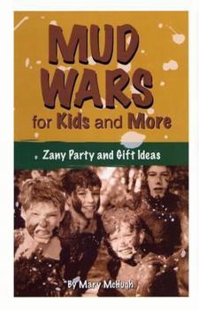 Spiral-bound Mud Wars for Kids and More: Zany Party and Gift Ideas Book