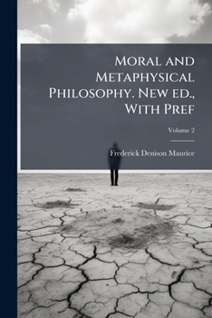 Moral And Metaphysical Philosophy, Volume 2...