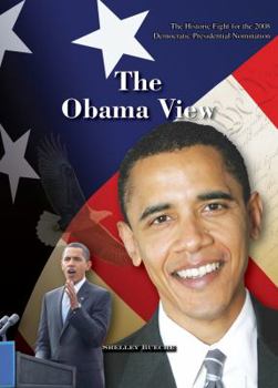 Library Binding The Historic Fight for the 2008 Presidential Nomination: The Obama View Book