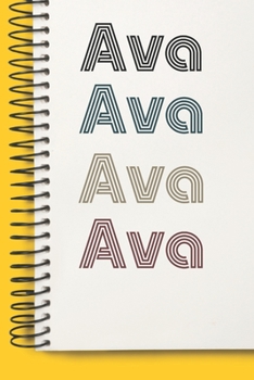 Paperback Name Ava Notebook Cute Birthday Gift Born First Given Name Pride Ava: Lined Notebook / Journal Gift, 120 Pages, 6x9, Soft Cover, Matte Finish Book