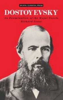 Paperback Dostoevsky: An Examination of the Major Novels Book