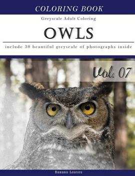 Paperback Owls World: Animal Gray Scale Photo Adult Coloring Book, Mind Relaxation Stress Relief Coloring Book Vol7: Series of coloring book